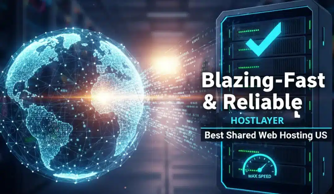 Blazing-Fast & Reliable: The Best Shared Web Hosting for US Websites in 2025